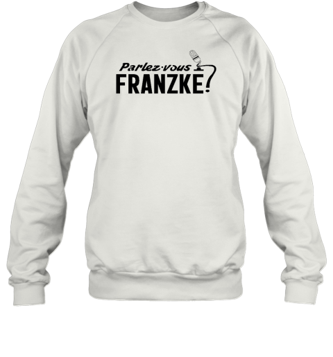 Parlez Vous Franzke Sweatshirt