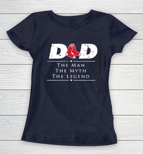 Boston Red Sox MLB Baseball Dad The Man The Myth The Legend Women's T-Shirt 2