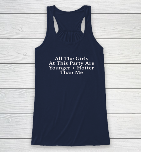 Selena Gomez All The Girls At This Party Are Younger And Hotter Than Me Racerback Tank 5