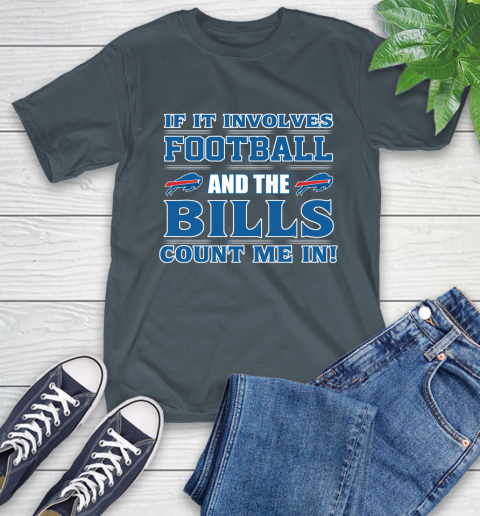 NFL If It Involves Football And The Buffalo Bills Count Me In Sports T-Shirt 9