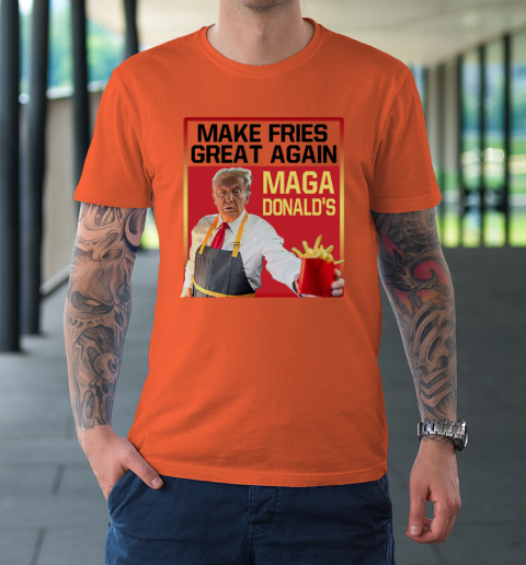 MAGAdonald's Make French Fries Great Again Donald Trump T-Shirt 2