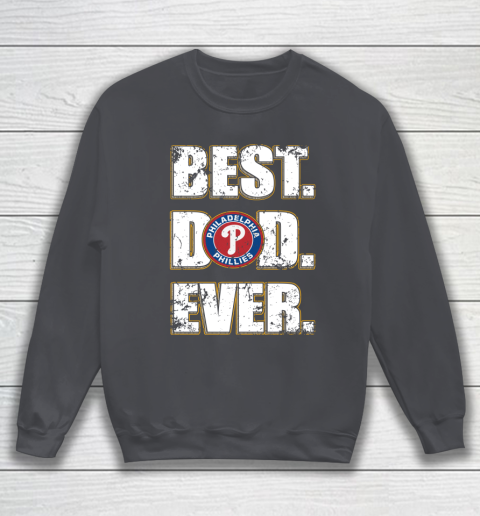 MLB Philadelphia Phillies Baseball Best Dad Ever Family Shirt Sweatshirt 4