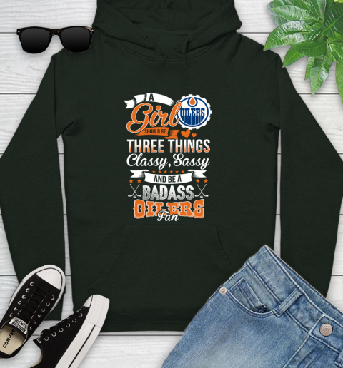 Edmonton Oilers NHL Hockey A Girl Should Be Three Things Classy Sassy And A Be Badass Fan Youth Hoodie 14
