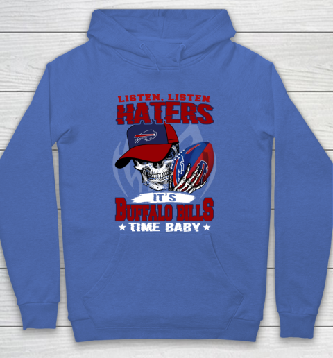 Listen Haters It is BILLS Time Baby NFL Hoodie 6