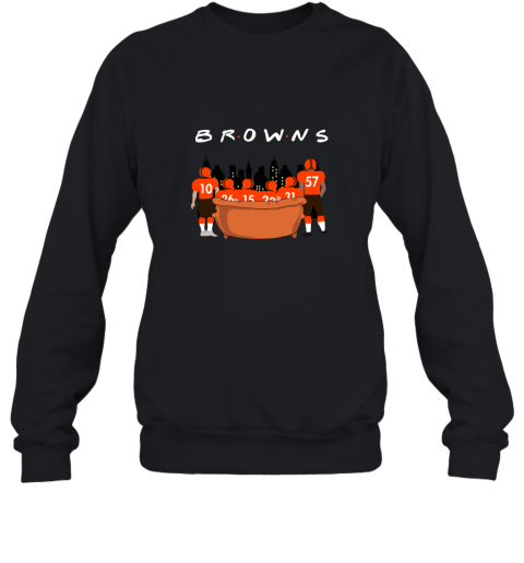 The Cleveland Brownss Together F.R.I.E.N.D.S NFL Sweatshirt