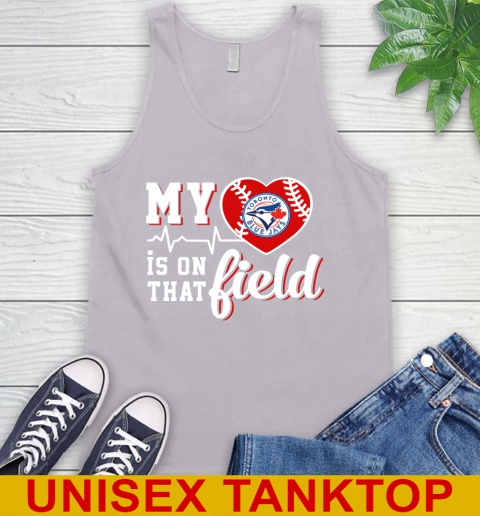 MLB My Heart Is On That Field Baseball Sports Toronto Blue Jays Tank Top 3