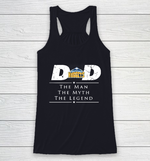 Denver Nuggets NBA Basketball Dad The Man The Myth The Legend Racerback Tank 7