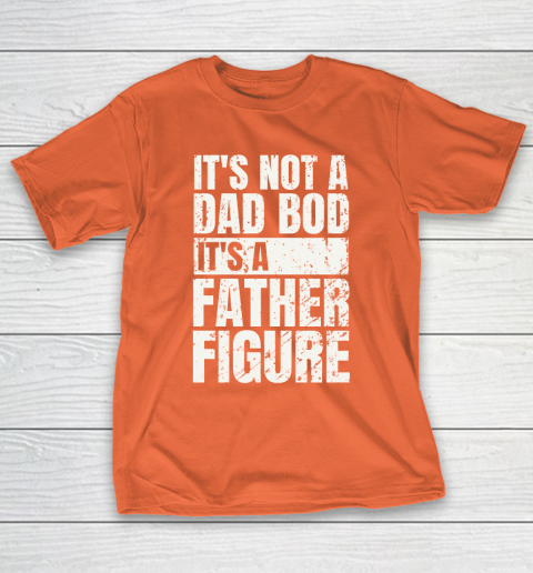 Beer Lover Funny Shirt It's Not A Dad Bod It's A Father Figure T-Shirt 14