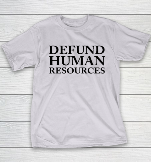 Defund Human Resources Youth T-Shirt 3