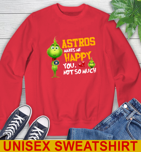 MLB Houston Astros Makes Me Happy You Not So Much Grinch Baseball Sports Sweatshirt - Image 13