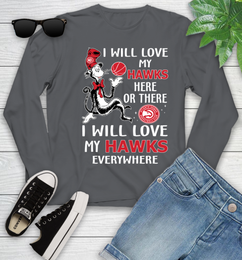 NBA Basketball Atlanta Hawks I Will Love My Hawks Everywhere Dr Seuss Shirt Youth Long Sleeve 8