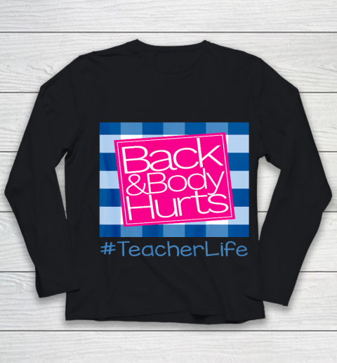 Back And Body Hurts Teacher Life Youth Long Sleeve