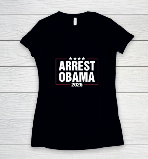 Arrest Obama 2025 Women's V-Neck T-Shirt