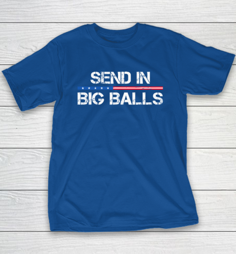 Send In Big Balls Youth T-Shirt 6