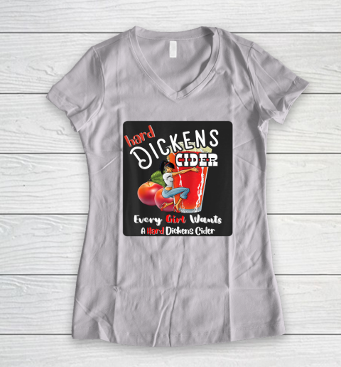 Hard Dickens Cider Funny girl Whiskey And Beer Apple Humor Women's V-Neck T-Shirt