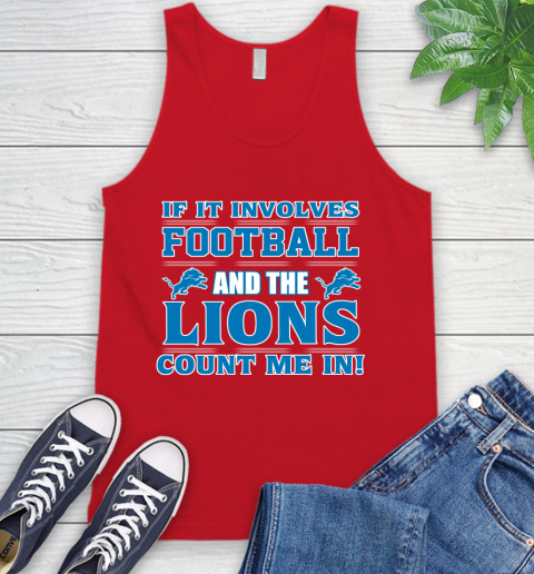 NFL If It Involves Football And The Detroit Lions Count Me In Sports Tank Top 6