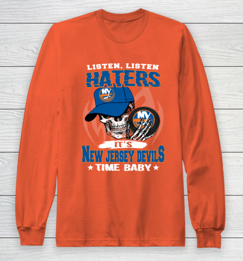 Listen Haters It is ISLANDERS Time Baby NHL Long Sleeve T-Shirt 3