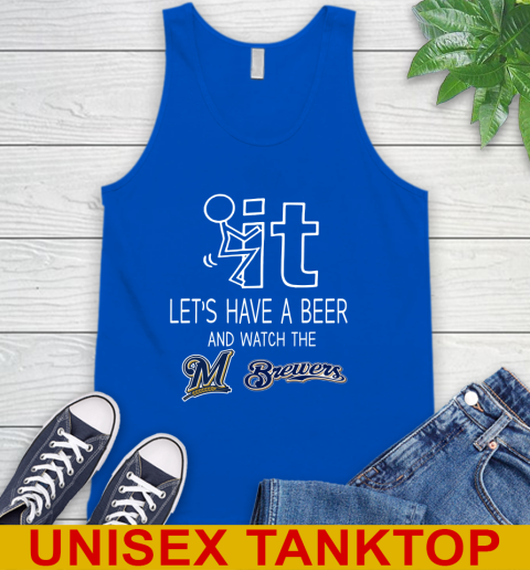 Milwaukee Brewers Baseball MLB Let's Have A Beer And Watch Your Team Sports Tank Top 4