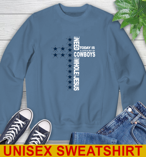 NFL All I Need Today Is A Little Bit Of Dallas Cowboys Cross Shirt Sweatshirt 10