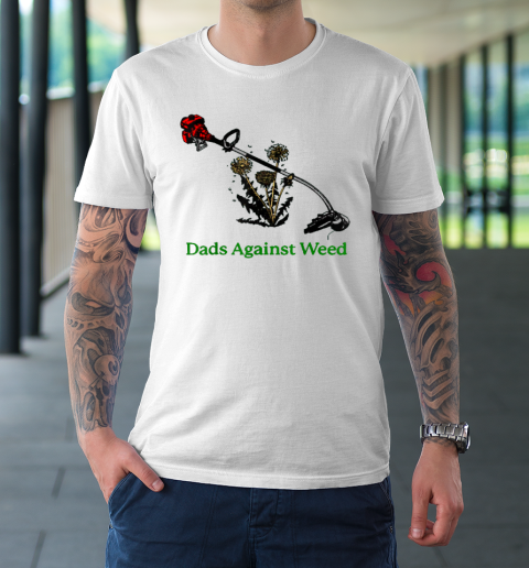 Dads Against Weed Funny Gardening Lawn Mowing Fathers T-Shirt