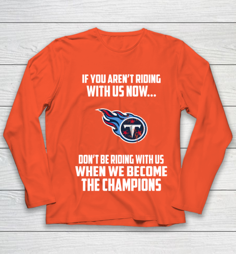NFL Tennessee Titans Football We Become The Champions Youth Long Sleeve 3