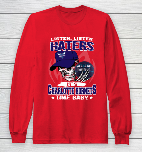 Listen Haters It is HORNETS Time Baby NBA Long Sleeve T-Shirt 7