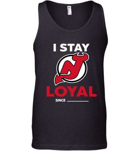 New Jersey Devils I Stay Loyal Since Personalized Tank Top