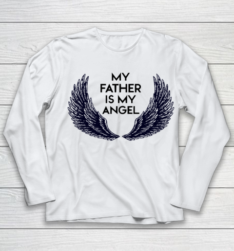 Father's Day Funny Gift Ideas Apparel  MY FATHER IS MY ANGEL Youth Long Sleeve