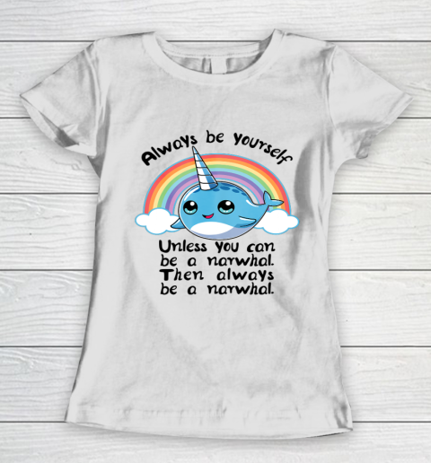 Always Be A Narwhal Unicorn T shirt Girls Kids Women Rainbow Women's T-Shirt