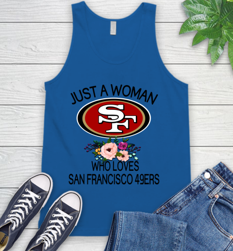 NFL Just A Woman Who Loves San Francisco 49ers Football Sports Tank Top 3