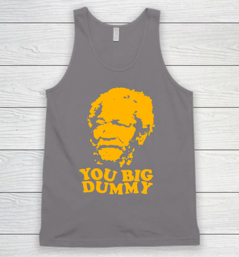 Fred Sanford T Shirt You Big Dummy Love Fred Sanford and Son Tank Top 6