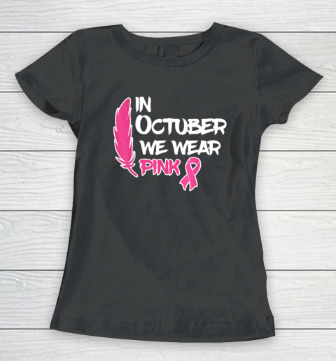 In October We Wear Pink Ribbon Breast Cancer Awareness Women's T-Shirt