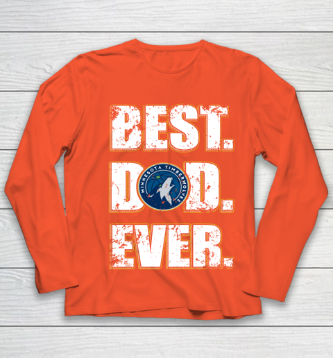 NBA Minnesota Timberwolves Basketball Best Dad Ever Family Shirt Youth Long Sleeve 3