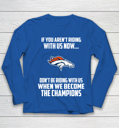 NFL Denver Broncos Football We Become The Champions Youth Long Sleeve 7