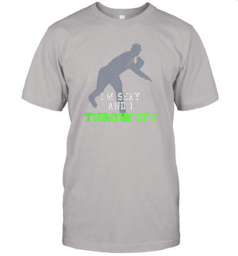 8d2d i39 m sexy and i throw it funny baseball shirt for pitcher jersey t shirt 60 front ash