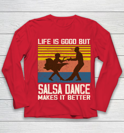Life is good but Salsa dance makes it better Youth Long Sleeve 8