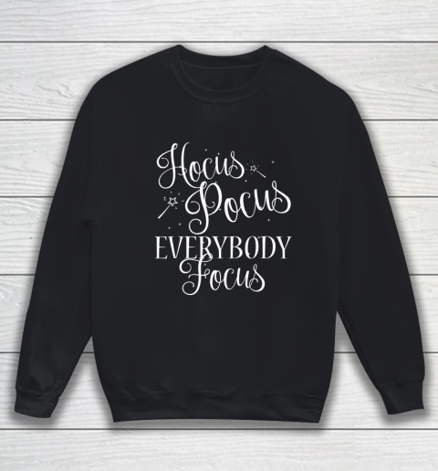 Hocus Pocus Everybody Focus Funny Teacher Halloween Sweatshirt