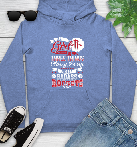 Houston Rockets NBA A Girl Should Be Three Things Classy Sassy And A Be Badass Fan Youth Hoodie 13