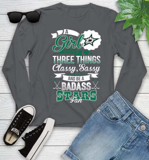 Dallas Stars NHL Hockey A Girl Should Be Three Things Classy Sassy And A Be Badass Fan Youth Long Sleeve 9