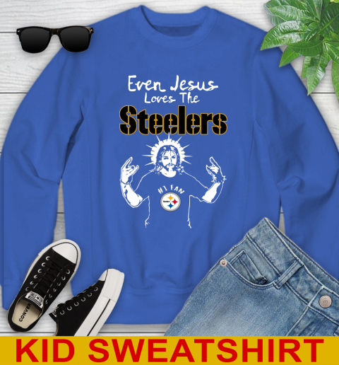 Pittsburgh Steelers NFL Football Even Jesus Loves The Steelers Shirt Youth Sweatshirt 6