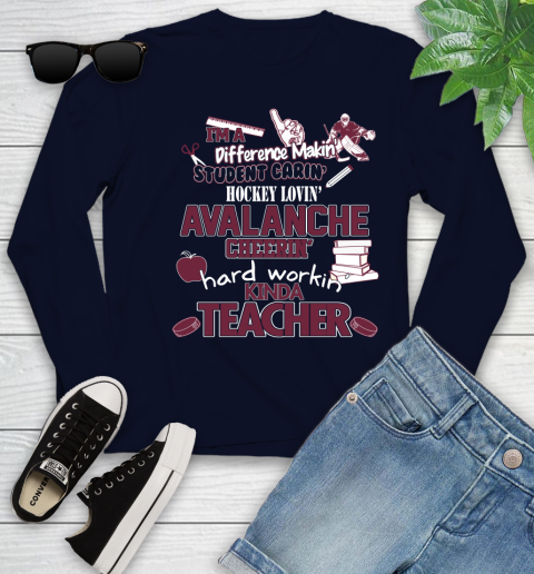 Colorado Avalanche NHL I'm A Difference Making Student Caring Hockey Loving Kinda Teacher Youth Long Sleeve 2