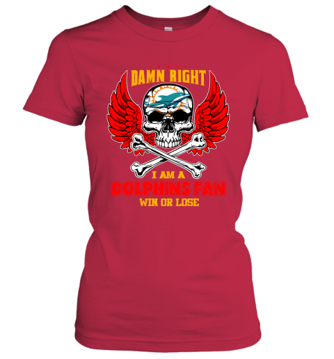 Official damn right I am a miamI dolphins fan win or lose T-shirt