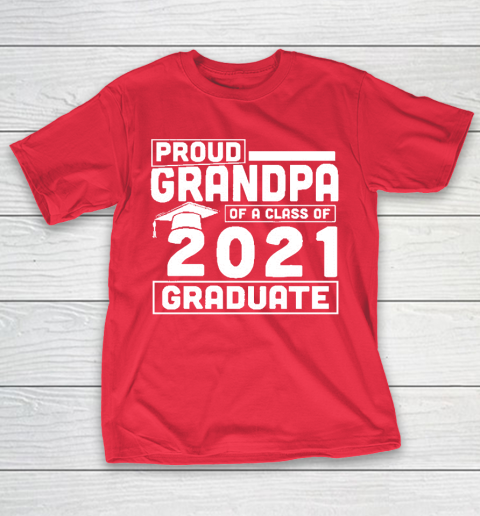Grandpa Funny Gift Apparel  Proud Grandpa Of A Class Of 2021 Graduate T-Shirt 9