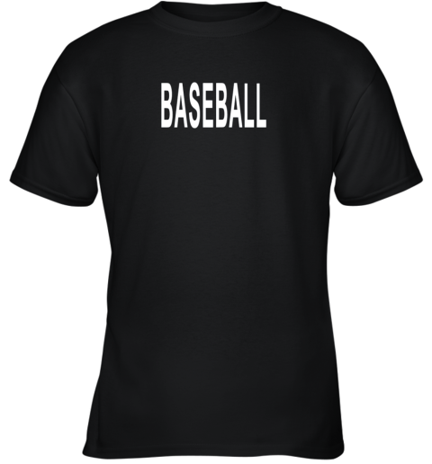 Shirt That Says Baseball Youth T-Shirt