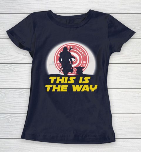 Atlanta Hawks NBA Basketball Star Wars Yoda And Mandalorian This Is The Way Women's T-Shirt 2