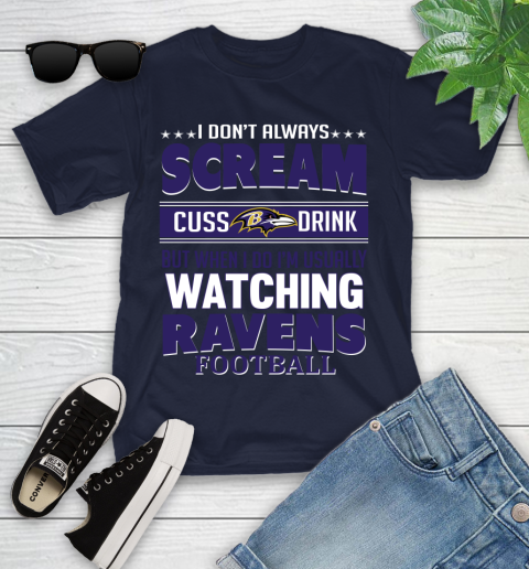 Baltimore Ravens NFL Football I Scream Cuss Drink When I'm Watching My Team Youth T-Shirt 2