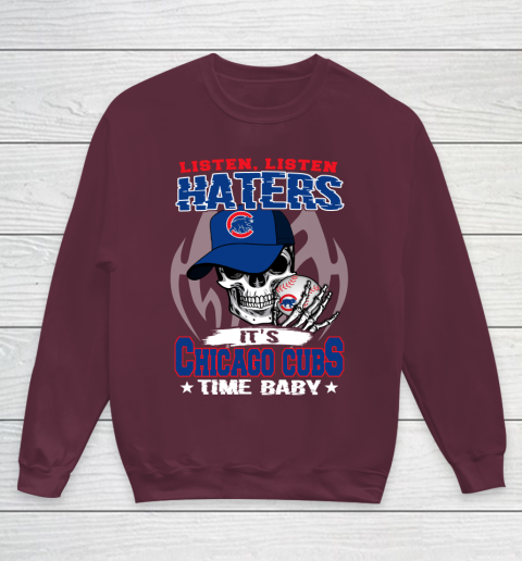 Listen Haters It is CUBS Time Baby MLB Youth Sweatshirt 4