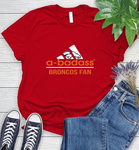 NFL A Badass Denver Broncos Fan Adidas Football Sports Women's T-Shirt 13