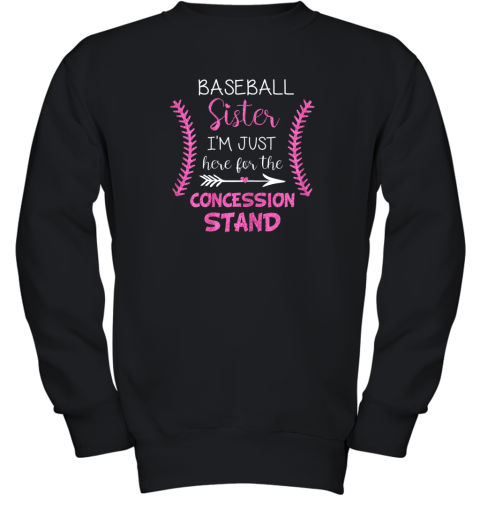 New Baseball Sister Shirt I'm Just Here For The Concession Stand Youth Sweatshirt