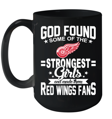 Detroit Red Wings NHL Football God Found Some Of The Strongest Girls Adoring Fans Ceramic Mug 15oz